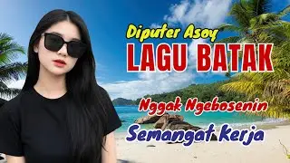 DIPUTAR BERULANG ASOY | LAGU BATAK HITS SEMANGAT KERJA #lagubatakviral