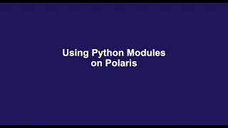 Part One: Using Python Modules on Polaris