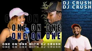  ONE ON ONE EP98:🔥🌘DJ CRUSH avuze kuri,Nyambo,LAGUE,dj Brianne,the Ben,BruceMelodie,Phil peter……..
