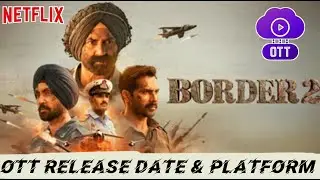 Border 2 OTT Release Date | Border 2 OTT Rights & Platform | Border 2 Movie OTT