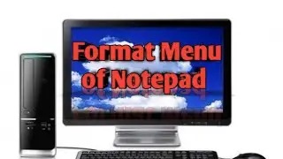 Format Menu of Notepad..