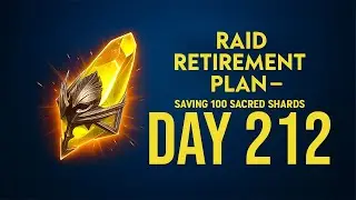 Raid Retirement Plan &ndash; Saving 100 Sacred Shards (Day212)