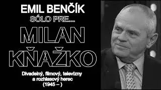 Emil Benč&iacute;k | Milan Kňažko | S&oacute;lo pre herca | 2009