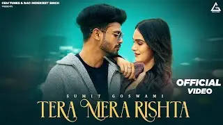 SUMIT GOSWAMI - TERA MERA RISHTA (OFFICIAL VIDEO) SUSHMITA GOSWAMI | KHATRI | NEW HARYANVI SONG 2025