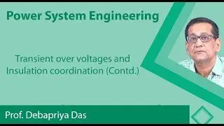 Lecture 15 : Transient over voltages and Insulation coordination (Contd.)
