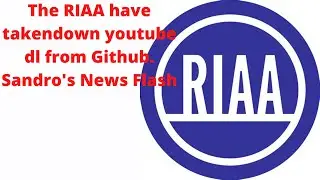 The RIAA have taken down youtube-dl from Github. Sandro's News Flash