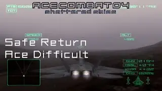 Safe Return (Ace Difficult) - Ace Combat 04 Playthrough #13