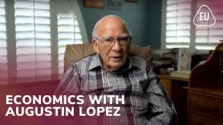 Faith, Work, and Economics: Economics with Augustin Lopez | Evangel University