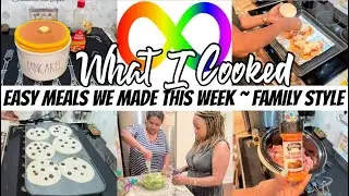EASY MEALS THIS WEEK  | EASY MEALS FOR DINNER | EASY MEALS FOR MY SPECIAL NEEDS FAMILY