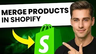 How To Merge Products In Shopify (Step-by-Step)