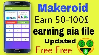 Makeroid Earning App aia file free | Earn 50-100$