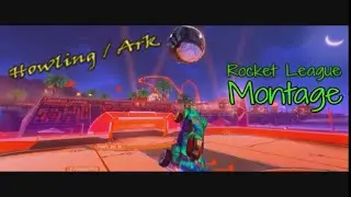 Howling / Ark | Rocket League Montage