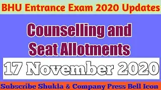 BHU Counselling & Seat Allotment Updates 17 Nov 2020 #BHU #entrance #EXAM2020 #counselling