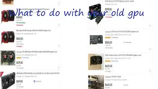 What to do with your old GPU 2021