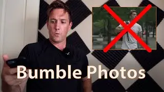 How to take better BUMBLE Photos (Get more matches on Bumble, Hinge,Tinder)