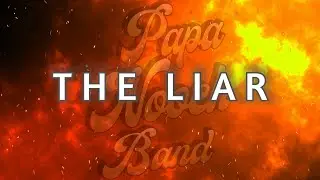 THE LIAR - OFFICIAL MUSIC VIDEO BY PAPA NOOCH BAND