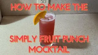 How to Make the Simply Fruit Punch Mocktail!