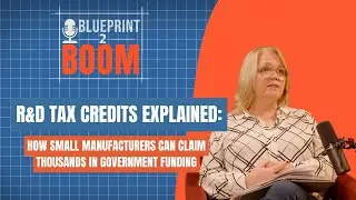 R&D Tax Credits Explained: How Small Manufacturers Can Claim Thousands in Government Funding