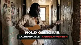 Hold On To Me - Lauren Daigle | AI Afrobeat Cover