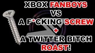Xbox FANBOYS VS a f*cking SCREW + a Twitter bitch ROAST!