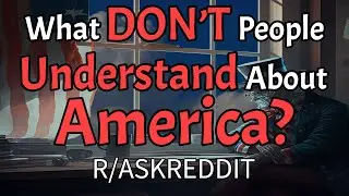 Ask Reddit What Don't You Understand About America? True R/Askreddit Stories Read And React