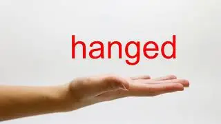 How to Pronounce hanged - American English