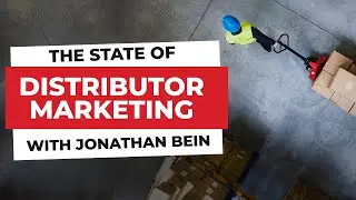The State of Distributor Marketing with Jonathan Bein