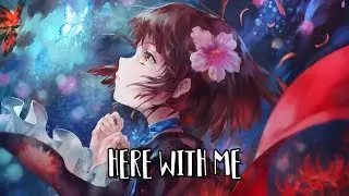 Nightcore - Here With Me (Marshmello feat. CHVRCHES) (Lyrics)