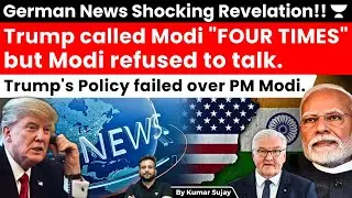 Modi refused Trump's calls 4 times in recent weeks: German newspaper