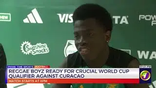 Reggae Boyz Ready for Crucial World Qualifier against Cura&ccedil;ao 