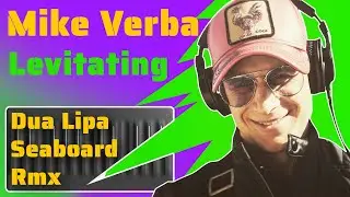 Mike Verba - Levitating | Dua Lipa Seaboard Rmx