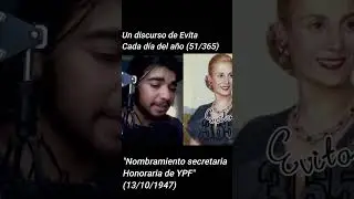 Leyendo un Discurso de Evita CADA D&Iacute;A DEL A&Ntilde;O (51/365) P1