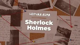ASMR 🕵️ Lendo Sherlock Holmes por 1h para voc&ecirc; dormir
