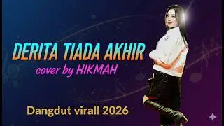 HIKMAH - DERITA TIADA AKHIR (Official Music Video Cover) - Dangdut Paling Galau 2026