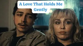 A Love That Holds Me Gently – Post Malone ft Miley Cyrus (2026 music video)