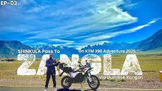 SHINKULA PASS to ZANGLA via GUMBOK RANGAN on KTM 390 Adventure 2025 | OFFROAD but Amazing Views EP-3