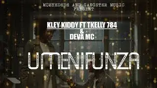 UMENIFUNZA-Tkelly784 X Kley kiddy X Deva mc FT GANGSTER MUSIC