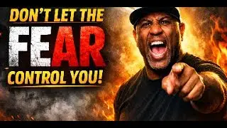 Don’t Let the Fear Control You | Eric Thomas Motivation
