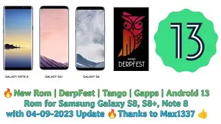 🔥New Rom | DerpFest | Android 13 | Samsung S8, S8+, Note 8 | 04-09-2023 Update🔥Thanks to Max1337 👍
