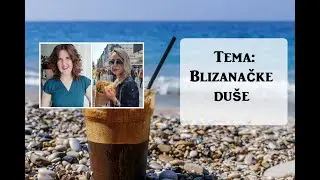 Nora Kalapati - Marina Papec: Blizanačke du&scaron;e, 04.07.2019.