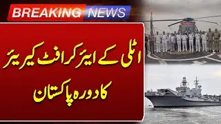 Breaking News | First Italian Aircraft Carrier Visits Pakistan  | Such News