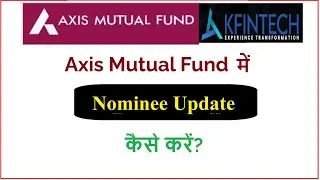 How to update nominee in Axis mutual fund online || Axis mutual fund me nominee kaise add kare ||