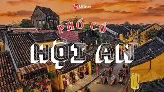 Khám Phá Phố Cổ Hội An 2026