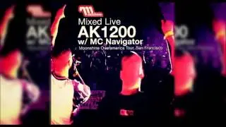 AK1200 W/ MC Navigator &ndash; Mixed Live: Moonshine Overamerica, San Francisco