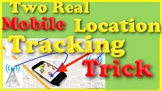 how to trace mobile current location online (Two Real Method)