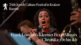 Frank London&rsquo;s Klezmer Brass Allstars: Chronika - Ot bin ikh | 34. FKŻ in Krakow