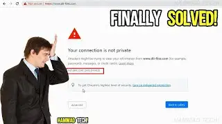Your Connection is not Private  2022 Chrome Issue Fixed - Hammad Tech