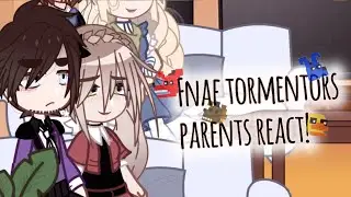 FNAF Tormentors Parents React || Mason is not ennard || Read Description! || Enjoy! ♡