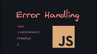 Error Handling in JavaScript | Try Catch Finally #51