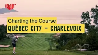 Charting the Course: Qu&eacute;bec City &ndash; Charlevoix, QC | Explore Canada